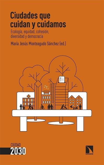 CIUDADES QUE CUIDAN Y CUIDAMOS | 9788410674318 | MONTEAGUDO SÁNCHEZ, MARÍA JESÚS | Llibreria Geli - Llibreria Online de Girona - Comprar llibres en català i castellà