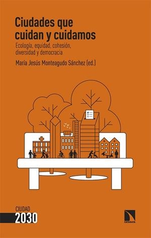 CIUDADES QUE CUIDAN Y CUIDAMOS | 9788410674318 | MONTEAGUDO SÁNCHEZ, MARÍA JESÚS | Llibreria Geli - Llibreria Online de Girona - Comprar llibres en català i castellà