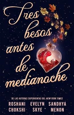 TRES BESOS ANTES DE MEDIANOCHE | 9791387711177 | CHOKSHI, ROSHANI/MENON, SANDHYA/SKYE, EVELYN | Llibreria Geli - Llibreria Online de Girona - Comprar llibres en català i castellà