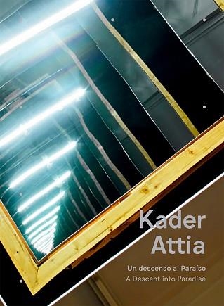 KADER ATTIA.UN DESCENSO AL PARAÍSO / A DESCENT INTO PARADISE | 9788410290143 | ATTIA, KADER | Llibreria Geli - Llibreria Online de Girona - Comprar llibres en català i castellà