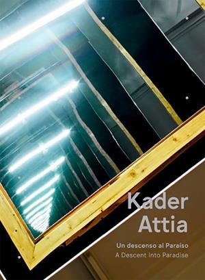 KADER ATTIA.UN DESCENSO AL PARAÍSO / A DESCENT INTO PARADISE | 9788410290143 | ATTIA, KADER | Llibreria Geli - Llibreria Online de Girona - Comprar llibres en català i castellà