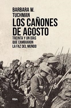 LOS CAÑONES DE AGOSTO,BARBARA TUCHMAN | 9788491879473 | TUCHMAN, BARBARA W. | Llibreria Geli - Llibreria Online de Girona - Comprar llibres en català i castellà