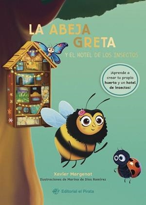 LA ABEJA GRETA Y EL HOTEL DE LOS INSECTOS | 9788419898227 | MARGENAT, XAVIER | Llibreria Geli - Llibreria Online de Girona - Comprar llibres en català i castellà