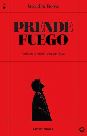 PRENDE FUEGO | 9788412781199 | CROOKS, JACQUELINE | Llibreria Geli - Llibreria Online de Girona - Comprar llibres en català i castellà