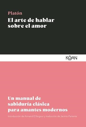 EL ARTE DE HABLAR SOBRE EL AMOR | 9788410358195 | PLATÓN | Llibreria Geli - Llibreria Online de Girona - Comprar llibres en català i castellà