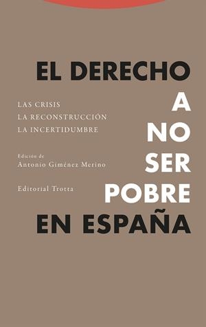 EL DERECHO A NO SER POBRE EN ESPAÑA | 9788413642970 | GIMÉNEZ MERINO, ANTONIO/ESTÉVEZ ARAUJO, JOSÉ ANTONIO | Llibreria Geli - Llibreria Online de Girona - Comprar llibres en català i castellà