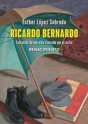 RICARDO BERNARDO.EVOCACIÓN DE UNA VIDA TRUNCADA POR EL EXILIO | 9791387552107 | LÓPEZ SOBRADO, ESTHER | Llibreria Geli - Llibreria Online de Girona - Comprar llibres en català i castellà