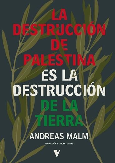 LA DESTRUCCIÓN DE PALESTINA ES LA DESTRUCCIÓN DE LA TIERRA | 9788410344914 | MALM,ANDREAS | Libreria Geli - Librería Online de Girona - Comprar libros en catalán y castellano