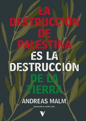 LA DESTRUCCIÓN DE PALESTINA ES LA DESTRUCCIÓN DE LA TIERRA | 9788410344914 | MALM,ANDREAS | Llibreria Geli - Llibreria Online de Girona - Comprar llibres en català i castellà