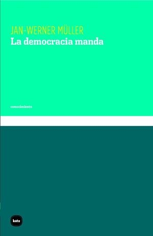 LA DEMOCRACIA MANDA | 9788415917830 | MULLER,JAN WERNER | Llibreria Geli - Llibreria Online de Girona - Comprar llibres en català i castellà