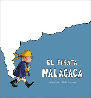 EL PIRATA MALACACA | 9791387834340 | ACOSTA, ALICIA | Llibreria Geli - Llibreria Online de Girona - Comprar llibres en català i castellà