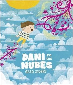 DANI EN LAS NUBES | 9788410406742 | STOBBS, GREG | Llibreria Geli - Llibreria Online de Girona - Comprar llibres en català i castellà