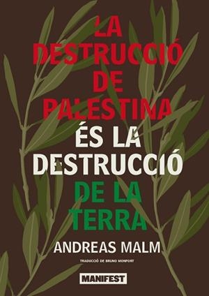 LA DESTRUCCIÓ DE PALESTINA ÉS LA DESTRUCCIÓ DE LA TERRA | 9791387872359 | MALM,ANDREAS | Llibreria Geli - Llibreria Online de Girona - Comprar llibres en català i castellà