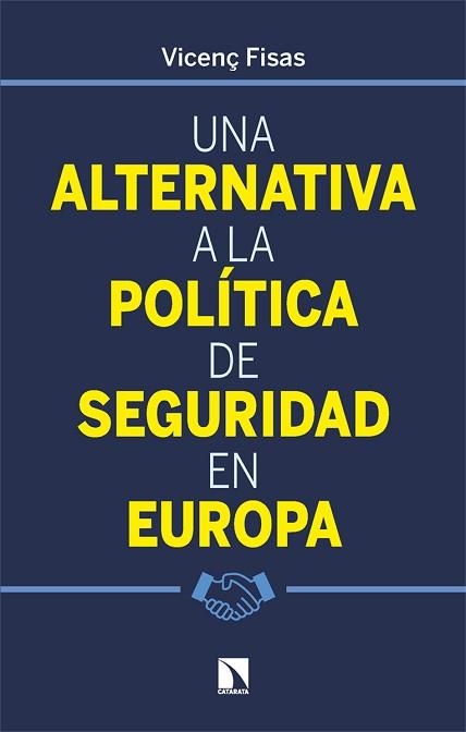 UNA ALTERNATIVA A LA POLÍTICA DE SEGURIDAD EN EUROPA | 9788410673335 | FISAS, VICENÇ | Llibreria Geli - Llibreria Online de Girona - Comprar llibres en català i castellà
