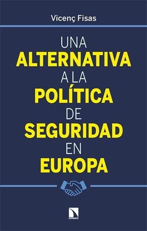 UNA ALTERNATIVA A LA POLÍTICA DE SEGURIDAD EN EUROPA | 9788410673335 | FISAS, VICENÇ | Libreria Geli - Librería Online de Girona - Comprar libros en catalán y castellano