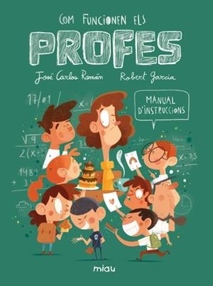 COM FUNCIONEN ELS PROFES? MANUAL D'INSTRUCCIONS | 9788410208568 | ROMAN, JOSE CARLOS | Libreria Geli - Librería Online de Girona - Comprar libros en catalán y castellano
