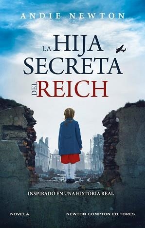 LA HIJA SECRETA DEL REICH | 9788419620712 | NEWTON, ANDIE | Libreria Geli - Librería Online de Girona - Comprar libros en catalán y castellano