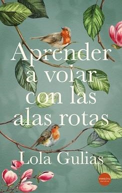 APRENDER A VOLAR CON LAS ALAS ROTAS | 9791399040722 | GULIAS, LOLA | Llibreria Geli - Llibreria Online de Girona - Comprar llibres en català i castellà