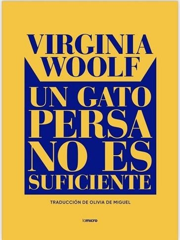UN GATO PERSA NO ES SUFICIENTE | 9788412770414 | DE MIGUEL,OLIVIA / WOOLF,VIRGINIA | Libreria Geli - Librería Online de Girona - Comprar libros en catalán y castellano