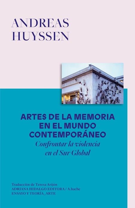 ARTES DE LA MEMORIA EN EL MUNDO CONTEMPORÁNEO | 9786316615473 | HUYSSEN,ANDREAS | Libreria Geli - Librería Online de Girona - Comprar libros en catalán y castellano