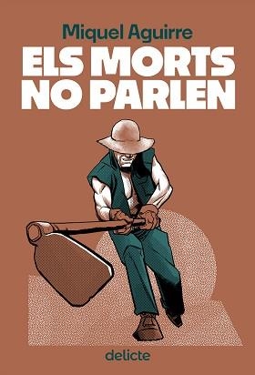 ELS MORTS NO PARLEN | 9788419415516 | AGUIRRE, MIQUEL | Llibreria Geli - Llibreria Online de Girona - Comprar llibres en català i castellà