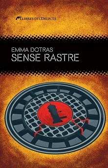 SENSE RASTRE | 9788419415493 | DOTRAS, EMMA | Llibreria Geli - Llibreria Online de Girona - Comprar llibres en català i castellà