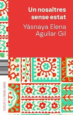 UN NOSALTRES SENSE ESTAT | 9788410487680 | AGUILAR, YÁSNAYA ELENA | Llibreria Geli - Llibreria Online de Girona - Comprar llibres en català i castellà