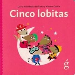 CINCO LOBITAS | 9788412875614 | HERNÁNDEZ SEVILLANO, DAVID | Libreria Geli - Librería Online de Girona - Comprar libros en catalán y castellano