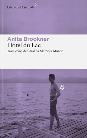 HOTEL DU LAC | 9788410178632 | BROOKNER, ANITA | Llibreria Geli - Llibreria Online de Girona - Comprar llibres en català i castellà