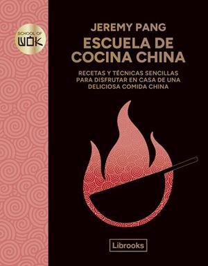 ESCUELA DE COCINA CHINA | 9788412981452 | PANG, JEREMY | Libreria Geli - Librería Online de Girona - Comprar libros en catalán y castellano