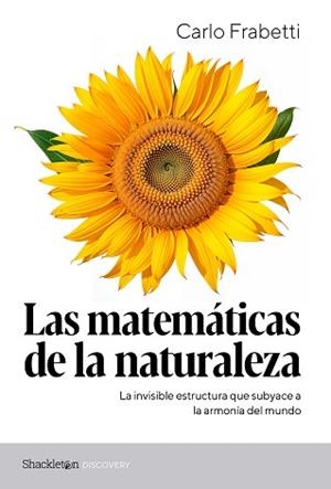LAS MATEMÁTICAS DE LA NATURALEZA | 9788413613567 | FRABETTI, CARLO | Llibreria Geli - Llibreria Online de Girona - Comprar llibres en català i castellà
