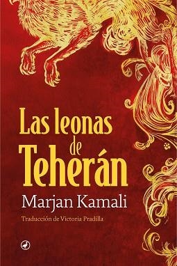 LAS LEONAS DE TEHERÁN | 9788419722140 | KAMALI, MARJAN | Libreria Geli - Librería Online de Girona - Comprar libros en catalán y castellano