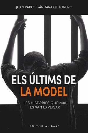 ELS ÚLTIMS DE LA MODEL.LES HISTÒRIES QUE MAI ES VAN EXPLICAR | 9791387728106 | DE GÁNDARA DE TORENO, JUAN PABLO | Libreria Geli - Librería Online de Girona - Comprar libros en catalán y castellano