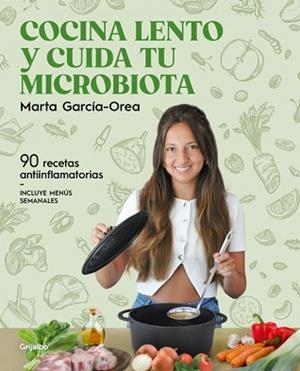 COCINA LENTO Y CUIDA TU MICROBIOTA | 9788425368660 | GARCÍA-OREA, MARTA | Libreria Geli - Librería Online de Girona - Comprar libros en catalán y castellano