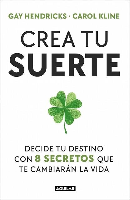 CREA TU SUERTE | 9788403525498 | HENDRICKS, GAY/KLINE, CAROL | Libreria Geli - Librería Online de Girona - Comprar libros en catalán y castellano
