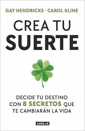 CREA TU SUERTE | 9788403525498 | HENDRICKS, GAY/KLINE, CAROL | Llibreria Geli - Llibreria Online de Girona - Comprar llibres en català i castellà