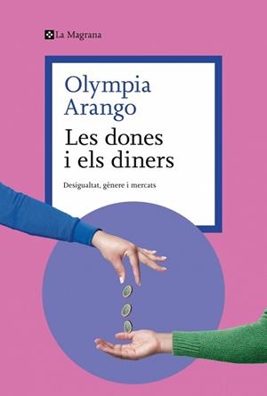 LES DONES I ELS DINERS | 9788410009608 | ARANGO, OLYMPIA | Llibreria Geli - Llibreria Online de Girona - Comprar llibres en català i castellà