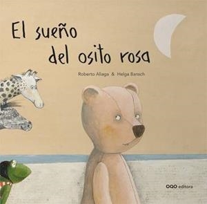 EL SUEÑO DEL OSITO ROSA | 9788498717617 | ALIAGA SANCHEZ, ROBERTO | Llibreria Geli - Llibreria Online de Girona - Comprar llibres en català i castellà
