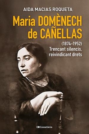 MARIA DOMÈNECH DE CAÑELLAS (1874-1952) | 9788413565248 | MACIAS ROQUETA, AIDA | Libreria Geli - Librería Online de Girona - Comprar libros en catalán y castellano