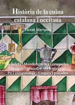 HISTÒRIA DE LA CUINA CATALANA I OCCITANA-8 | 9788412980677 | MARQUÉS, VICENT | Libreria Geli - Librería Online de Girona - Comprar libros en catalán y castellano