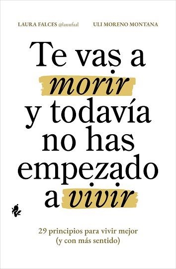 TE VAS A MORIR Y TODAVÍA NO HAS EMPEZADO A VIVIR | 9791387936112 | FALCES, LAURA/MORENO MONTANA, ULI | Llibreria Geli - Llibreria Online de Girona - Comprar llibres en català i castellà