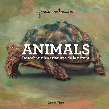 ANIMALS | 9791387519469 | SANTAMANS, JOANA | Libreria Geli - Librería Online de Girona - Comprar libros en catalán y castellano