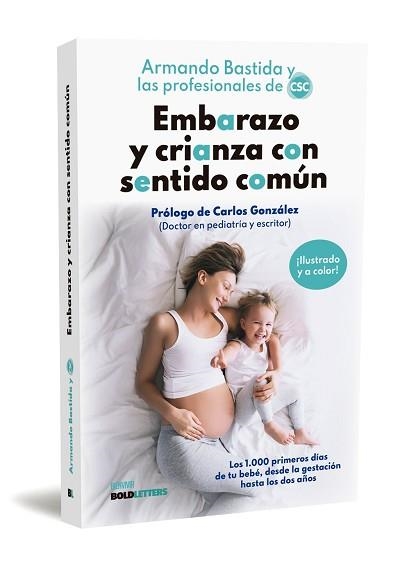 EMBARAZO Y CRIANZA CON SENTIDO COMÚN | 9788418246975 | BASTIDA, ARMANDO/ARENZANA, MARÍA/BUENO, MAMEN | Llibreria Geli - Llibreria Online de Girona - Comprar llibres en català i castellà