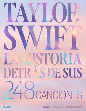 TAYLOR SWIFT.HISTORIA DETRÁS DE SUS 248 CANCIONES | 9788410469372 | SOMVILLE, DAMIEN/BENOIT, MARINE | Libreria Geli - Librería Online de Girona - Comprar libros en catalán y castellano