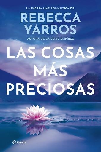 LAS COSAS MÁS PRECIOSAS | 9788408309604 | YARROS, REBECCA | Llibreria Geli - Llibreria Online de Girona - Comprar llibres en català i castellà