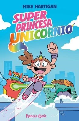 SUPER PRINCESA UNICORNIO Nº 01 | 9791387780142 | HARTIGAN, MIKE | Llibreria Geli - Llibreria Online de Girona - Comprar llibres en català i castellà