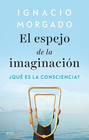 EL ESPEJO DE LA IMAGINACIÓN | 9788434439542 | MORGADO, IGNACIO | Llibreria Geli - Llibreria Online de Girona - Comprar llibres en català i castellà