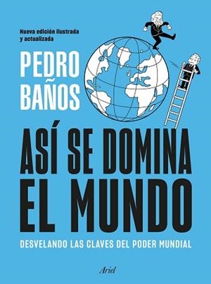 ASÍ SE DOMINA EL MUNDO(NUEVA EDICIÓN ILUSTRADA) | 9788434439757 | BAÑOS, PEDRO | Llibreria Geli - Llibreria Online de Girona - Comprar llibres en català i castellà