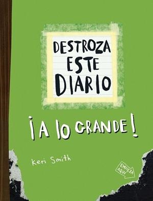 DESTROZA ESTE DIARIO.A LO GRANDE.VERDE FLÚOR | 9788449344589 | SMITH, KERI | Llibreria Geli - Llibreria Online de Girona - Comprar llibres en català i castellà