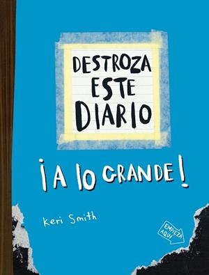 DESTROZA ESTE DIARIO.A LO GRANDE.AZUL FLÚOR | 9788449344596 | SMITH, KERI | Llibreria Geli - Llibreria Online de Girona - Comprar llibres en català i castellà